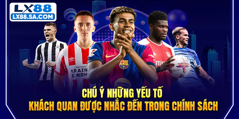 Chú ý những yếu tố khách quan được nhắc đến trong chính sách
