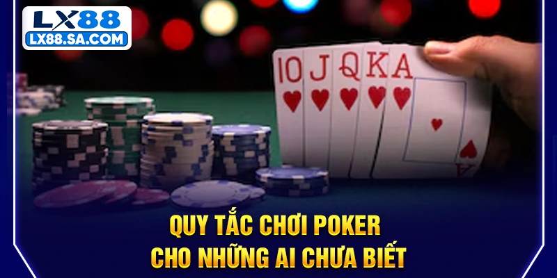Quy tắc chơi Poker cho những ai chưa biết